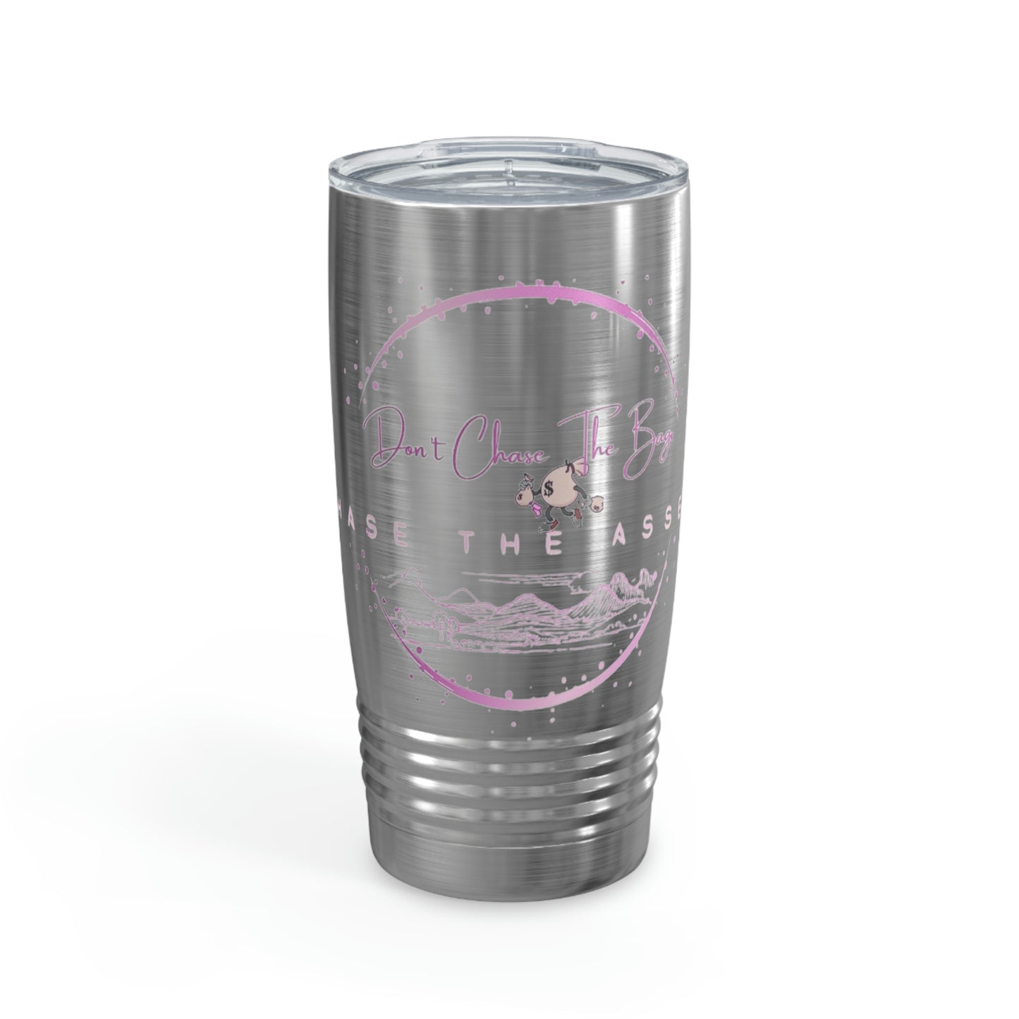 Don't Chase The Bag (Black/Pink) Tumbler 20oz