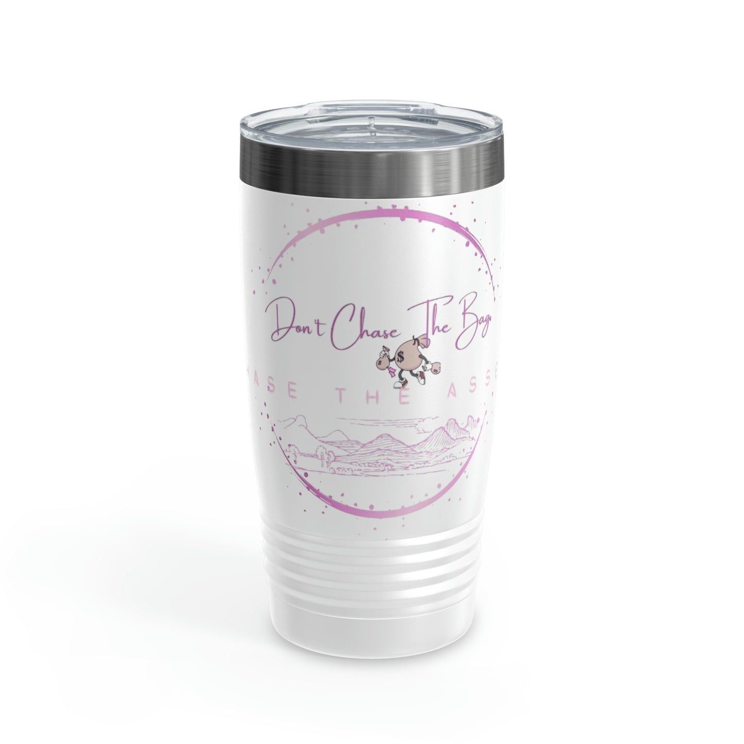 Don't Chase The Bag (Black/Pink) Tumbler 20oz